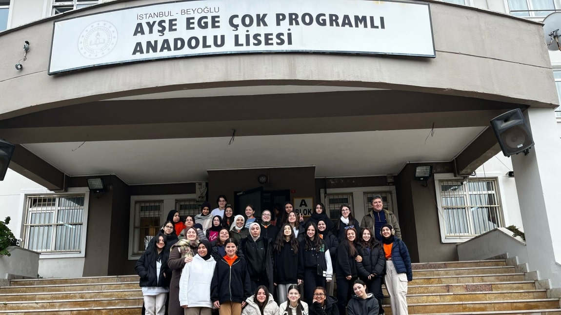 AYŞE EGE ÇOK PROGRAMLI ANADOLU LİSESİ ZİYARETİ