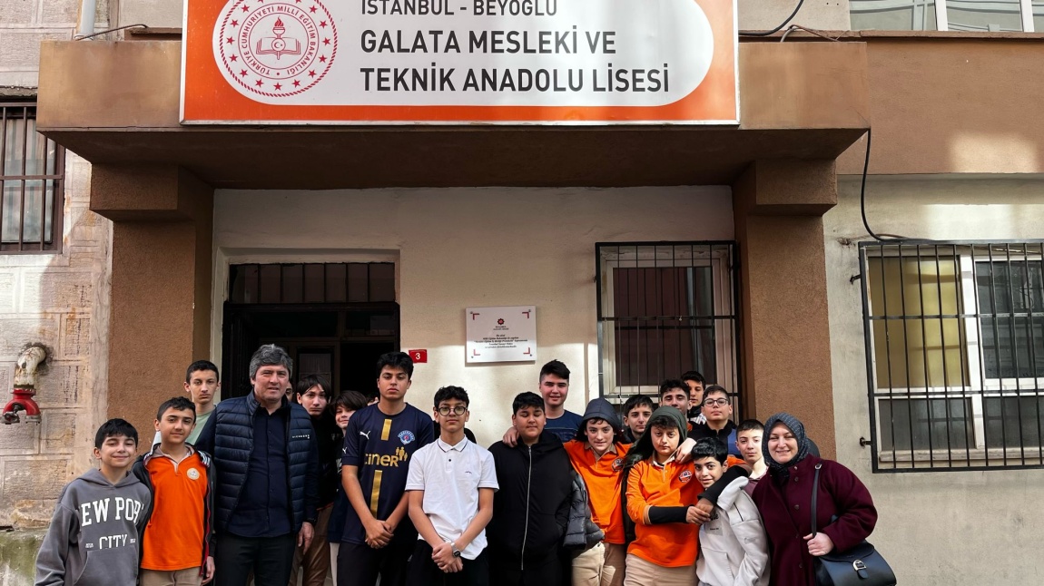 GALATA MESLEKİ VE TEKNİK ANADOLU LİSESİ ZİYARETİ